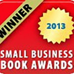 2013 Winner Small Business Book Awards (link will open in a new window or tab)