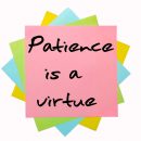 Patience Is a Virtue