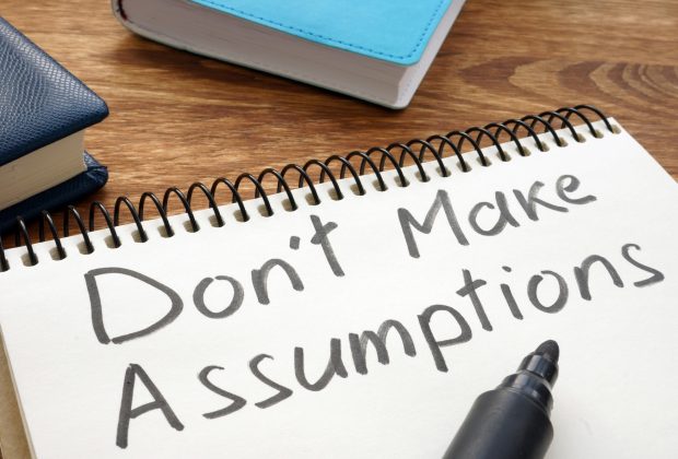 Don't Make Assumptions